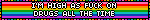 a blinkie with Gilbert Baker's rainbow flag as the background and white text that reads 'I'M HIGH AS FUCK ON DRUGS ALL THE TIME'
